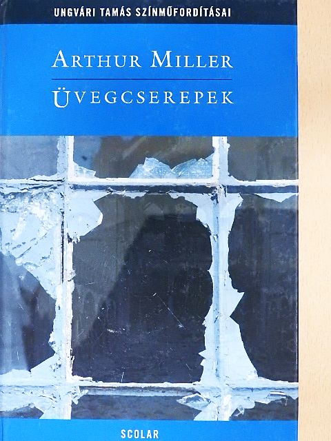 Arthur Miller - Üvegcserepek [antikvár]