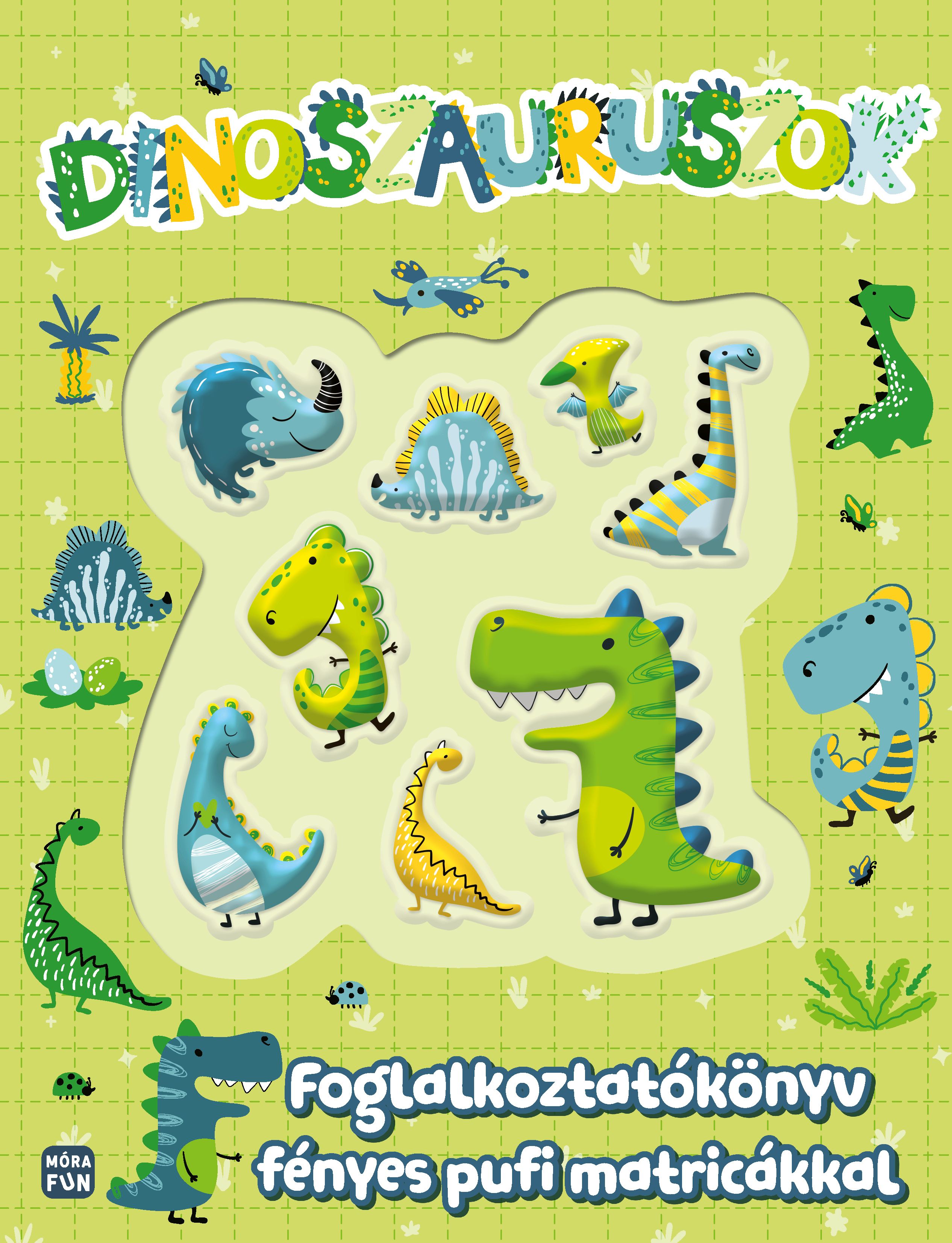 Dinoszauruszok - Foglalkoztatókönyv fényes pufi matricákkal