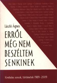 László Ágnes - Erről még nem beszéltem senkinek (dedikált) [antikvár]