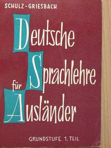 Dora Schulz - Deutsche Sprachlehre für Ausländer Grundstufe 1. [antikvár]