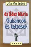 Dr. Éder Mária - GUBANCOK ÉS TETTESEK [antikvár]