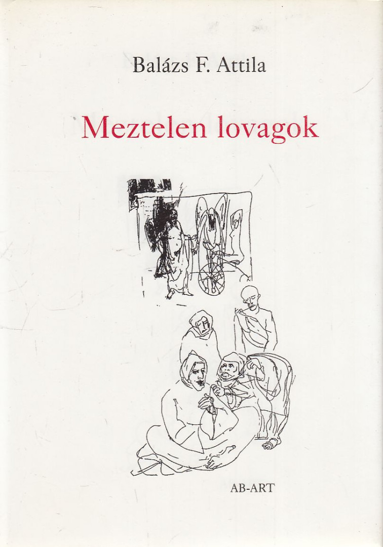 Balázs F. Attila - Meztelen lovagok (dedikált) [antikvár]