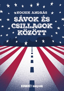 Kocsik András - Sávok és csillagok között