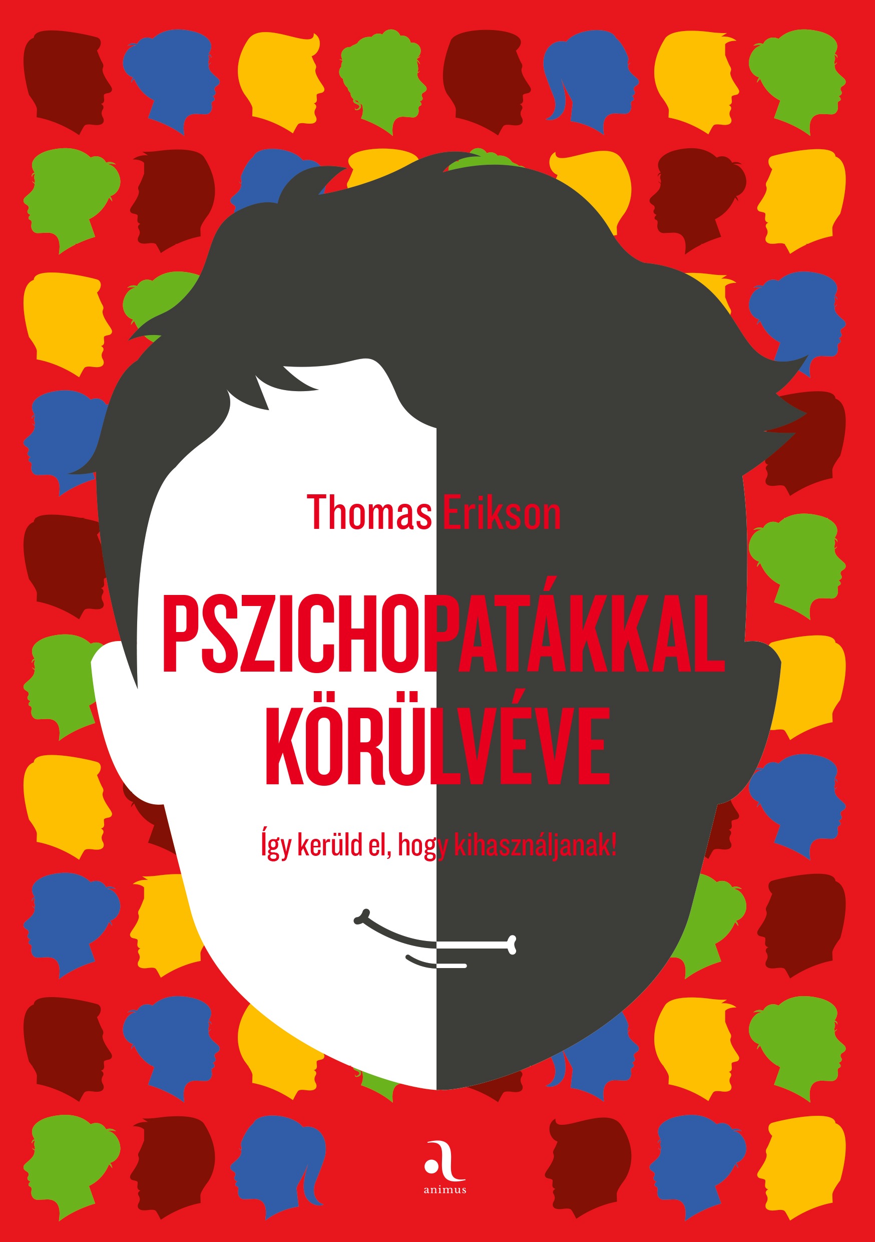 Thomas Erikson - Pszichopatákkal körülvéve [eKönyv: epub, mobi]