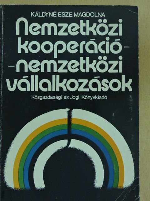 Káldyné Dr. Esze Magdolna - Nemzetközi kooperáció - nemzetközi vállalkozások [antikvár]