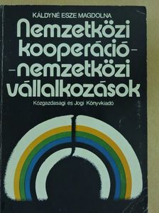 Káldyné Dr. Esze Magdolna - Nemzetközi kooperáció - nemzetközi vállalkozások [antikvár]