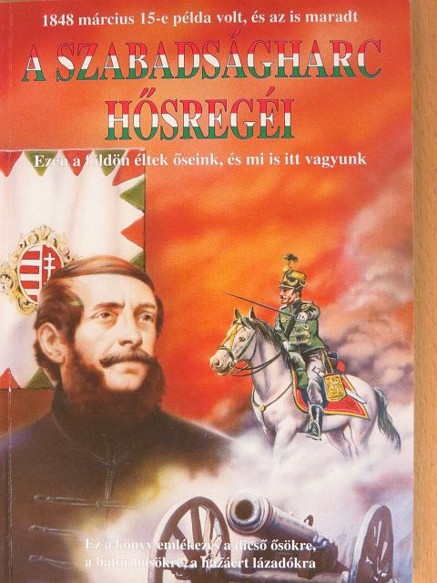 Tihanyi István - A szabadságharc hősregéi [antikvár]