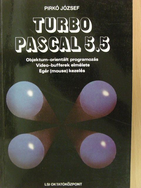 Pirkó József - Turbo Pascal 5.5 [antikvár]
