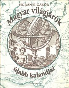 Horányi Gábor - Magyar világjárók újabb kalandjai [antikvár]