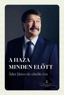 Cseh Ágnes (szerkesztő) - A haza minden előtt