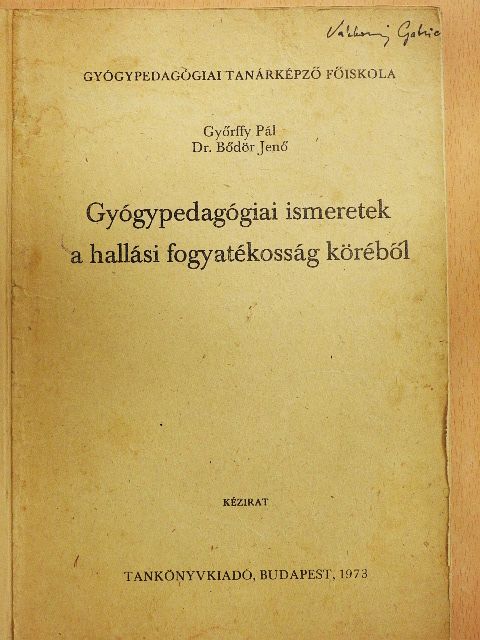 Dr. Bődör Jenő - Gyógypedagógiai ismeretek a hallási fogyatékosság köréből [antikvár]