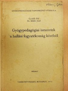 Dr. Bődör Jenő - Gyógypedagógiai ismeretek a hallási fogyatékosság köréből [antikvár]