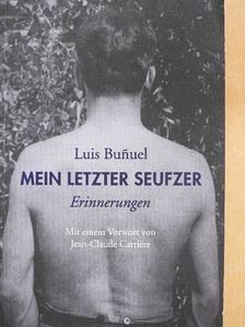 Luis Bunuel - Mein Letzter Seufzer [antikvár]