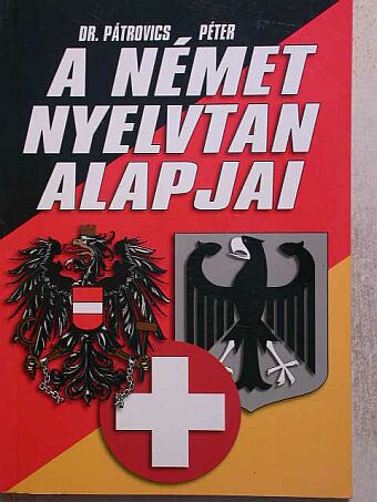 Dr. Pátrovics Péter - A német nyelvtan alapjai [antikvár]