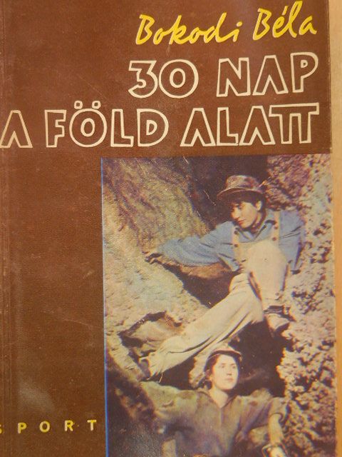 Bokodi Béla - 30 nap a föld alatt [antikvár]