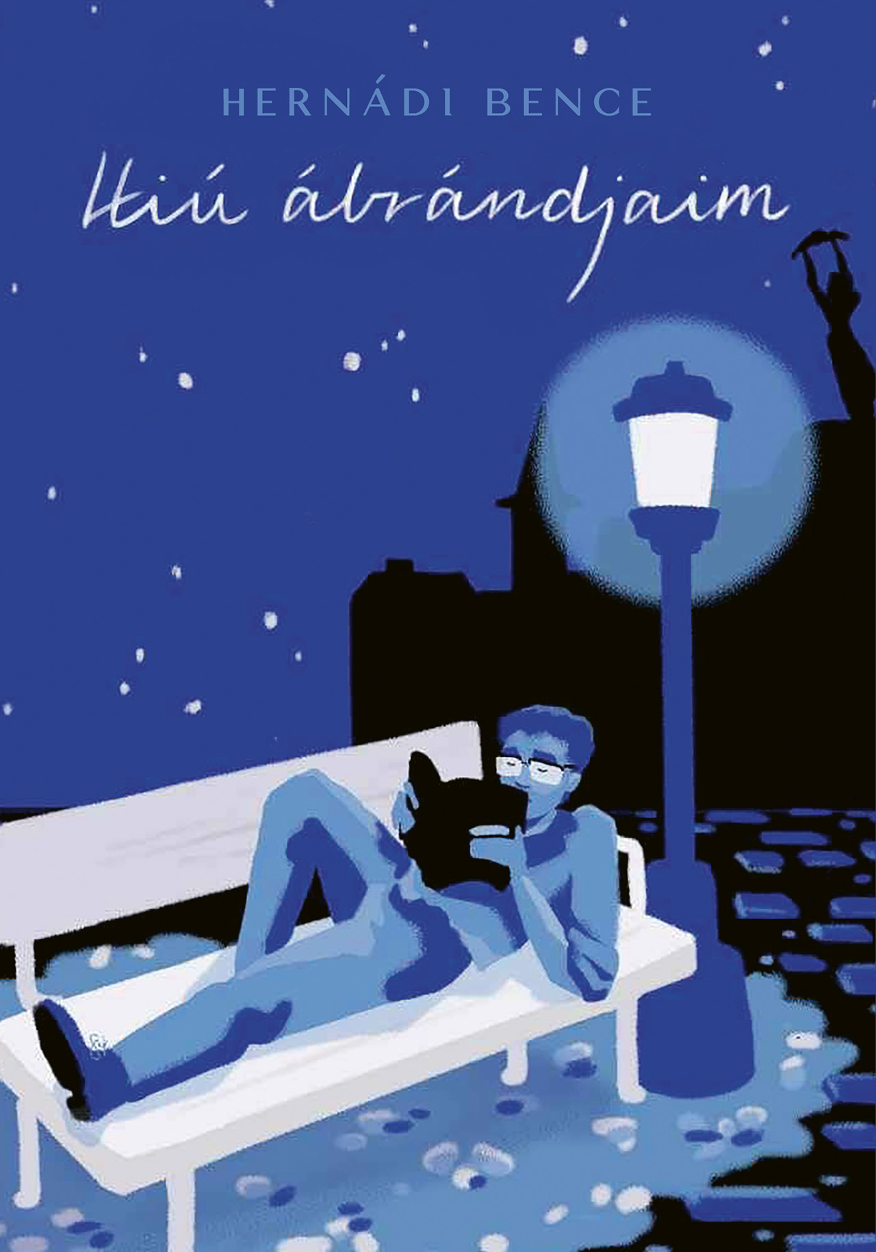 Hernádi Bence - Hiú ábrándjaim