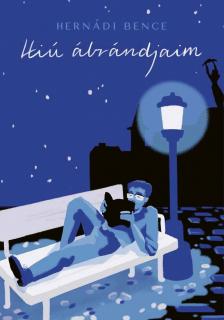 Hernádi Bence - Hiú ábrándjaim