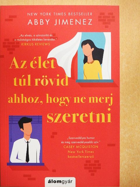 Abby Jimenez - Az élet túl rövid ahhoz, hogy ne merj szeretni [antikvár]