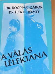 Dr. Bognár Gábor - A válás lélektana [antikvár]