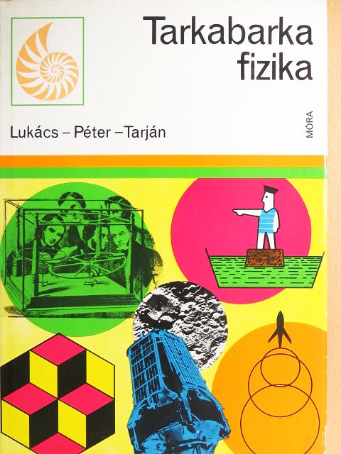 Lukács Ernőné - Tarkabarka fizika [antikvár]