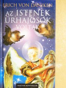 Erich von Däniken - Az istenek űrhajósok voltak! [antikvár]