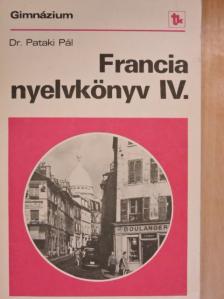 Dr. Pataki Pál - Francia nyelvkönyv IV. [antikvár]