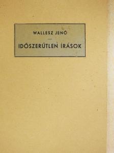 Wallesz Jenő - Időszerűtlen írások [antikvár]