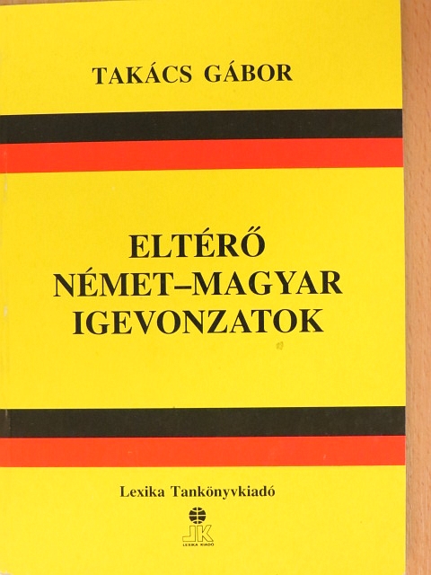 Takács Gábor - Eltérő német-magyar igevonzatok [antikvár]