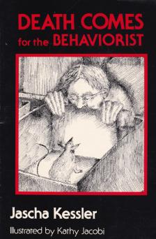 Jascha Kessler - Death Comes for the Behaviorist (dedikált) [antikvár]