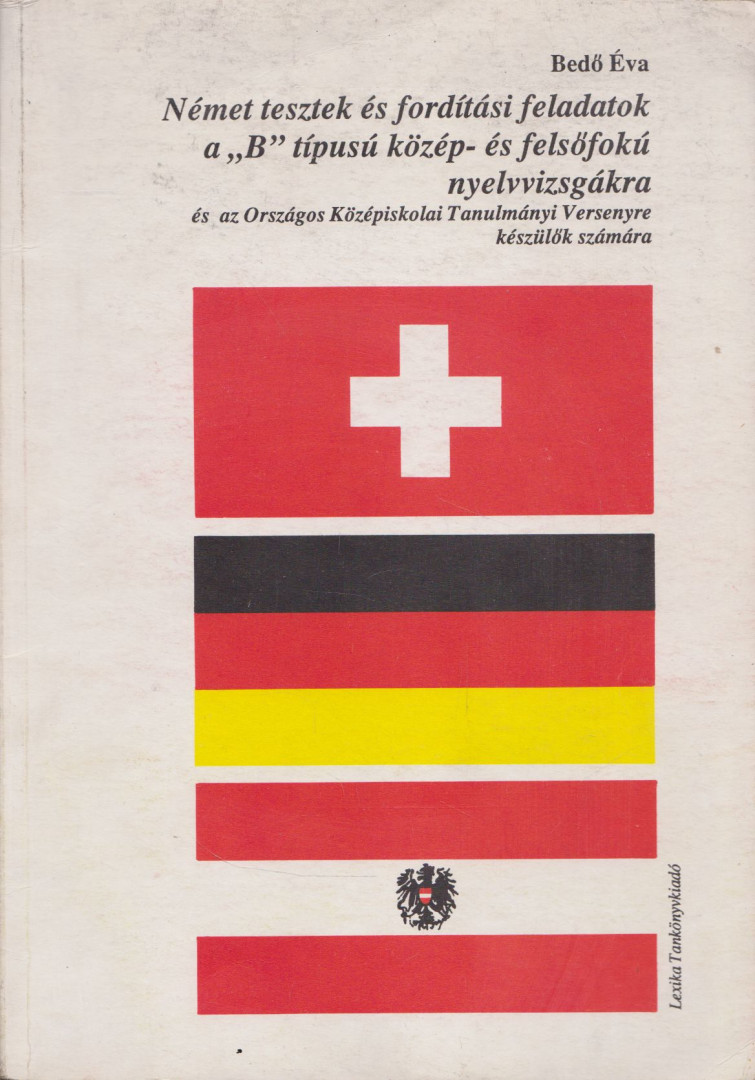 Bedő Éva - Német tesztek és fordítási feladatok a ,,B" típusú közép- és felsőfokú nyelvvizsgákra [antikvár]