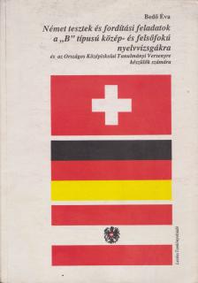 Bedő Éva - Német tesztek és fordítási feladatok a ,,B" típusú közép- és felsőfokú nyelvvizsgákra [antikvár]