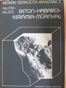 Dr. Balázs György - Beton-habarcs-kerámia-műanyag [antikvár]