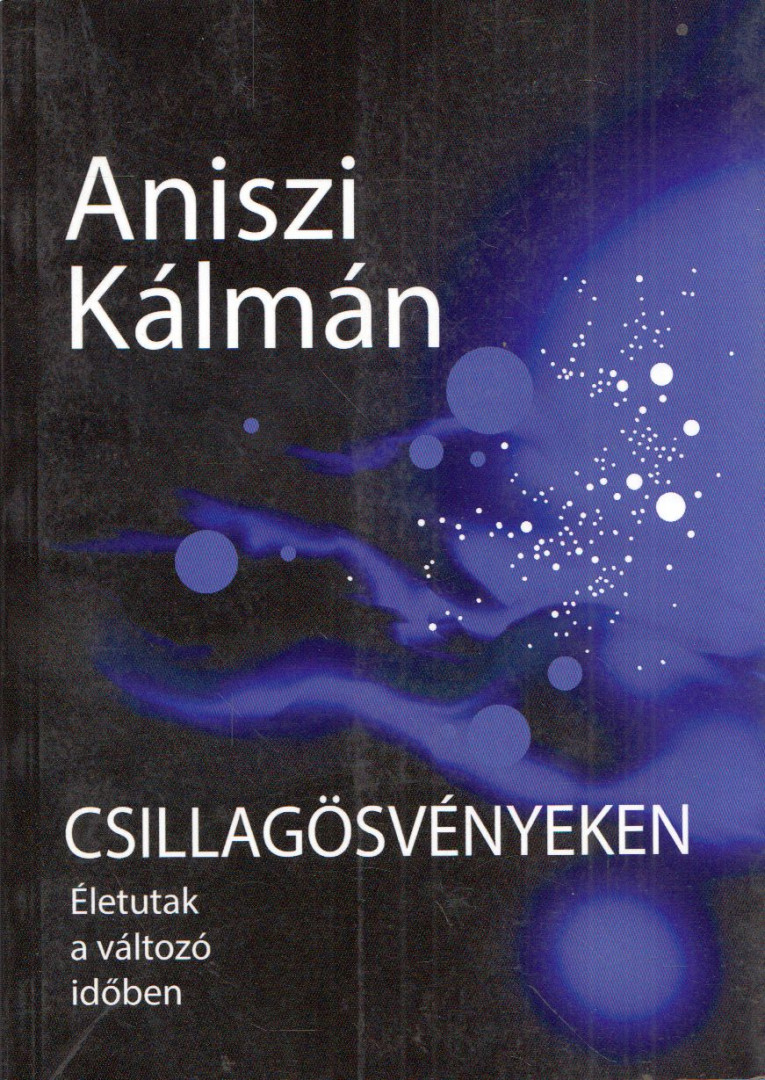 Aniszi Kálmán - Csillagösvényeken (dedikált) [antikvár]