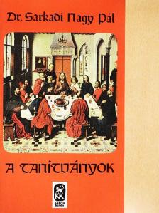 Dr. Sarkadi Nagy Pál - A tanítványok [antikvár]