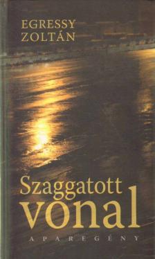 Egressy Zoltán - Szaggatott vonal [antikvár]
