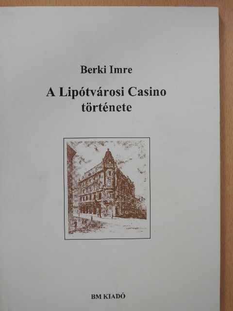 Berki Imre - A Lipótvárosi Casino története [antikvár]