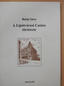 Berki Imre - A Lipótvárosi Casino története [antikvár]