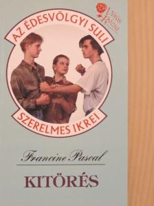 Francine Pascal - Kitörés [antikvár]