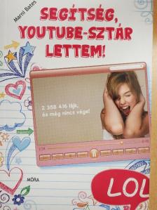 Marni Bates - Segítség, Youtube-sztár lettem! [antikvár]