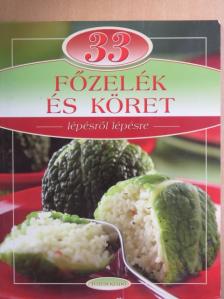 Liptai Zoltán - 33 főzelék és köret lépésről lépésre [antikvár]