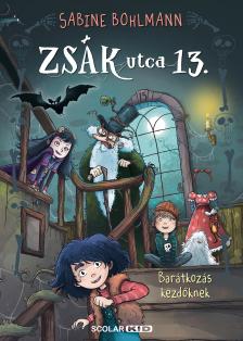 Sabine Bohlmann - Barátkozás kezdőknek - Zsák utca 13. - 2.