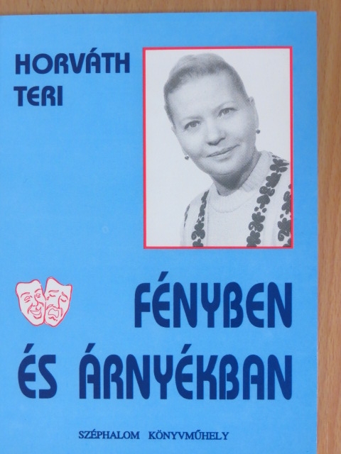 Horváth Teri - Fényben és árnyékban [antikvár]