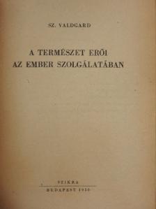 B. A. Keller - A természet erői az ember szolgálatában/A százarcú szén/A kőszén története/Hogyan alakítja át az ember a növényeket [antikvár]