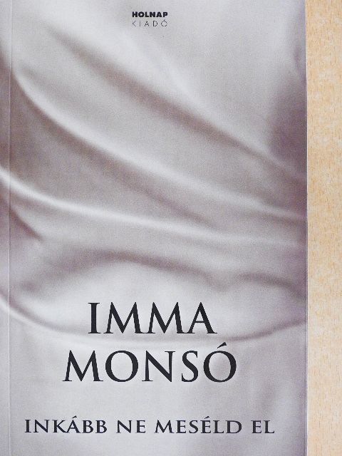 Imma Monsó - Inkább ne meséld el [antikvár]