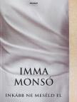 Imma Monsó - Inkább ne meséld el [antikvár]