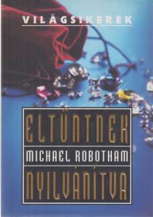 Michael Robotham - Eltűntnek nyilvánítva [antikvár]