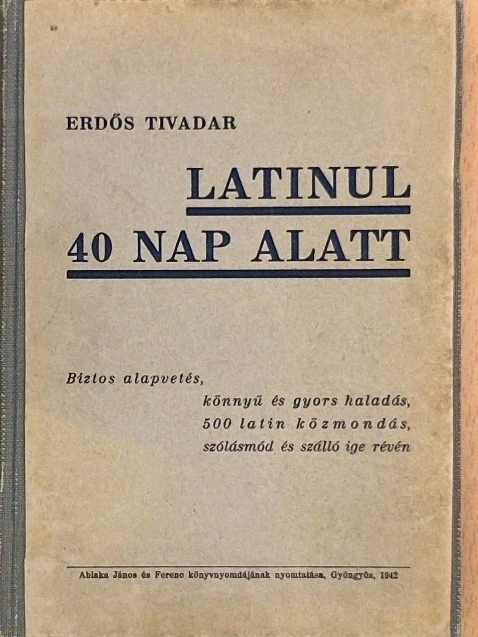 Erdős Tivadar - Latinul 40 nap alatt [antikvár]