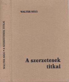 Walter Nigg - A szerzetesek titkai [antikvár]
