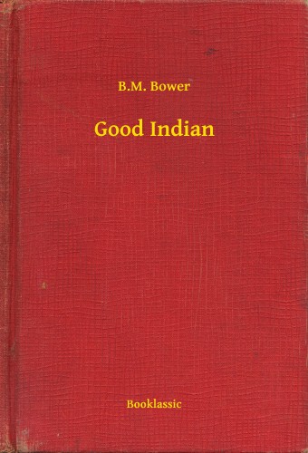 Bower B.M. - Good Indian [eKönyv: epub, mobi]