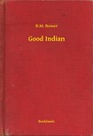 Bower B.M. - Good Indian [eKönyv: epub, mobi]